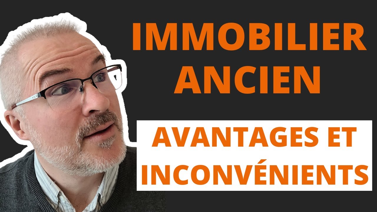 Acheter un bien immobilier ancien ? avantages et inconvénients !