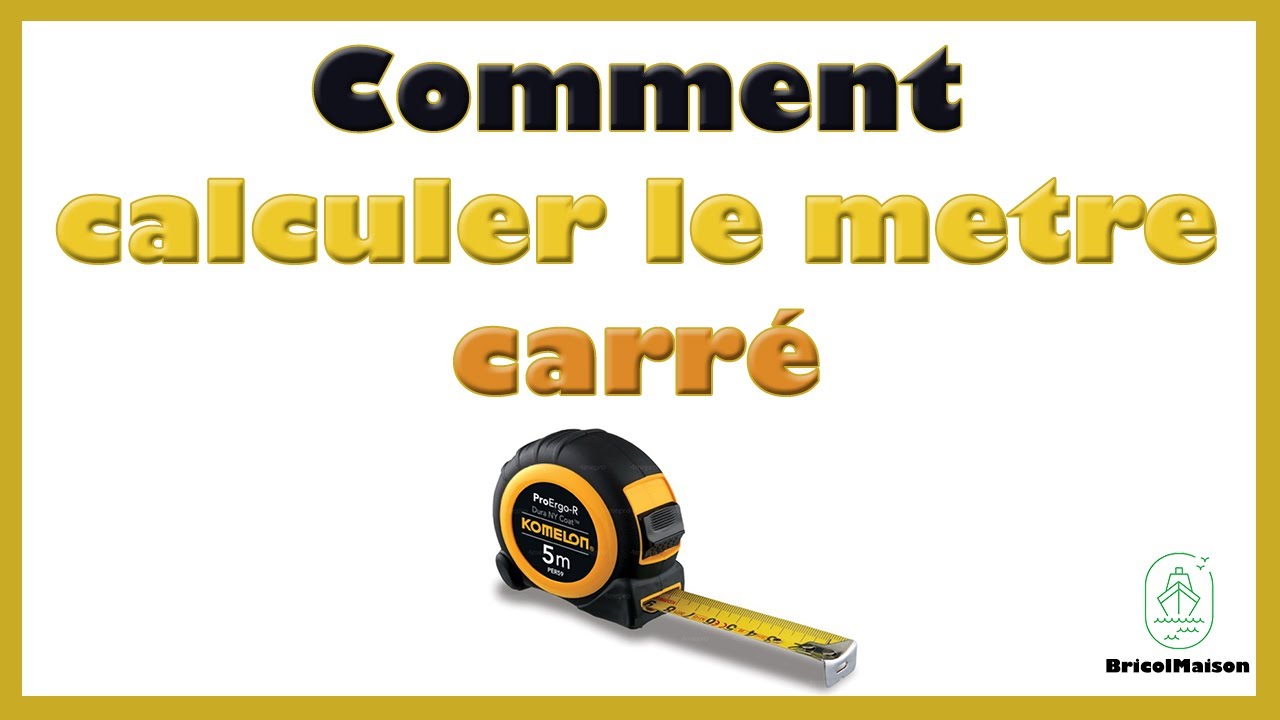 Comment calculer le metre carré