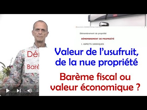 Calcul de l'usufruit et de la nue-propriété. Barème fiscal ou valeur économique  ?