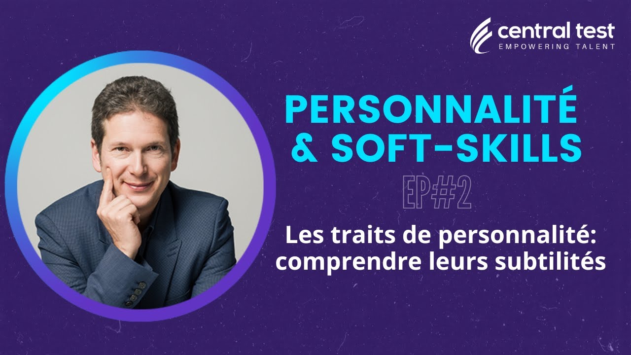Les soft-skills - Part 2 Les traits de personnalité : comprendre leurs subtilités [sub EN/ES]