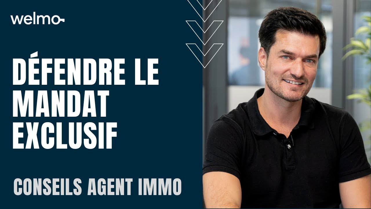 Agent immobilier : comment défendre le mandat exclusif ?