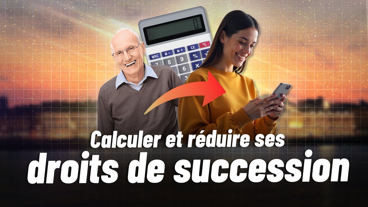 Je vous explique comment CALCULER et RÉDUIRE vos DROITS DE SUCCESSION !