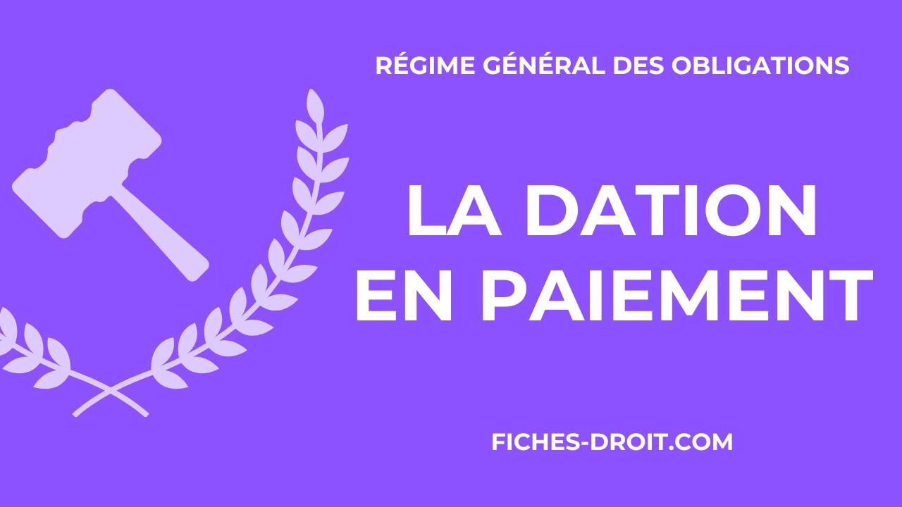 La dation en paiement - Cours de régime général des obligations