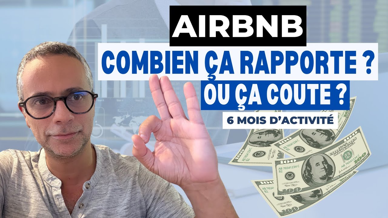 Airbnb : combien ça rapporte ? Bilan chiffré 6 mois. Revenus €€ et Charges.