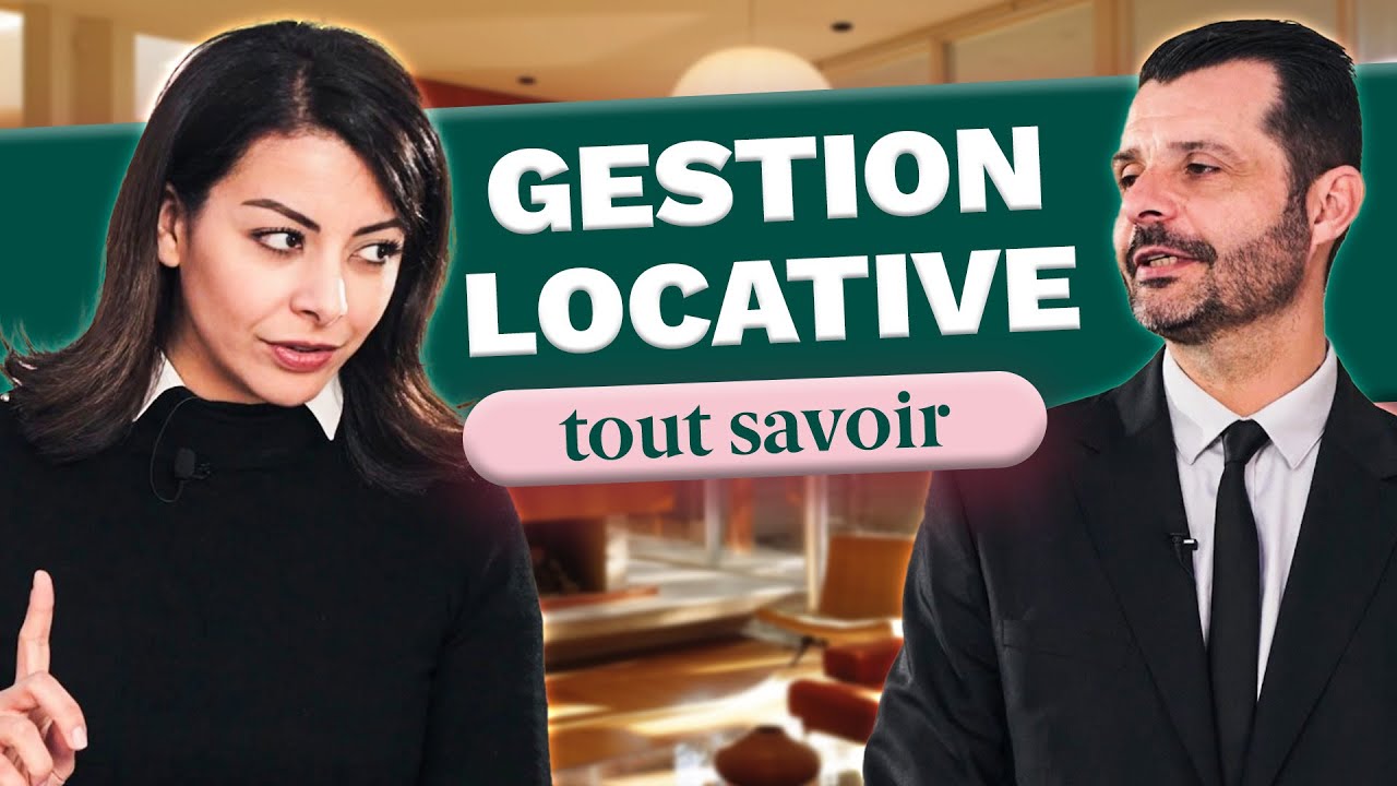 TOUT SAVOIR sur la GESTION LOCATIVE avec 2 experts !
