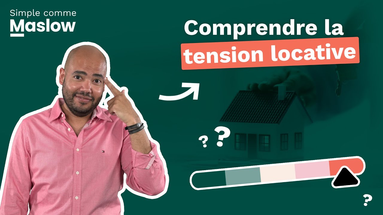 Comprendre la tension locative – Simple comme Maslow n°14