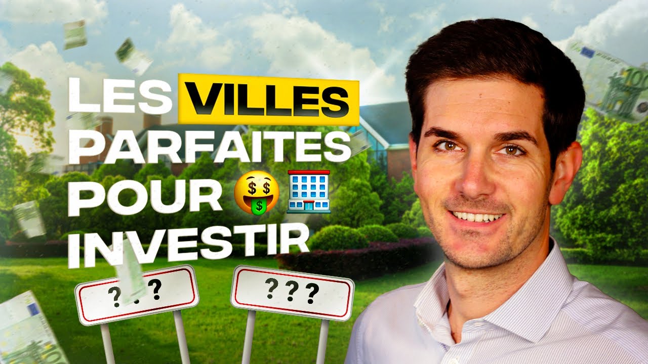 Les Villes Parfaites Pour Investir