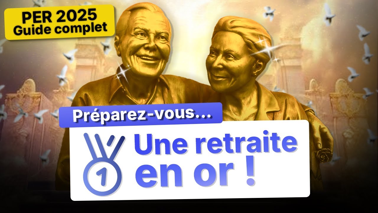PER - Plan Épargne Retraite : Le GUIDE ULTRA-COMPLET edition 2025 ! ✈️🧳💸