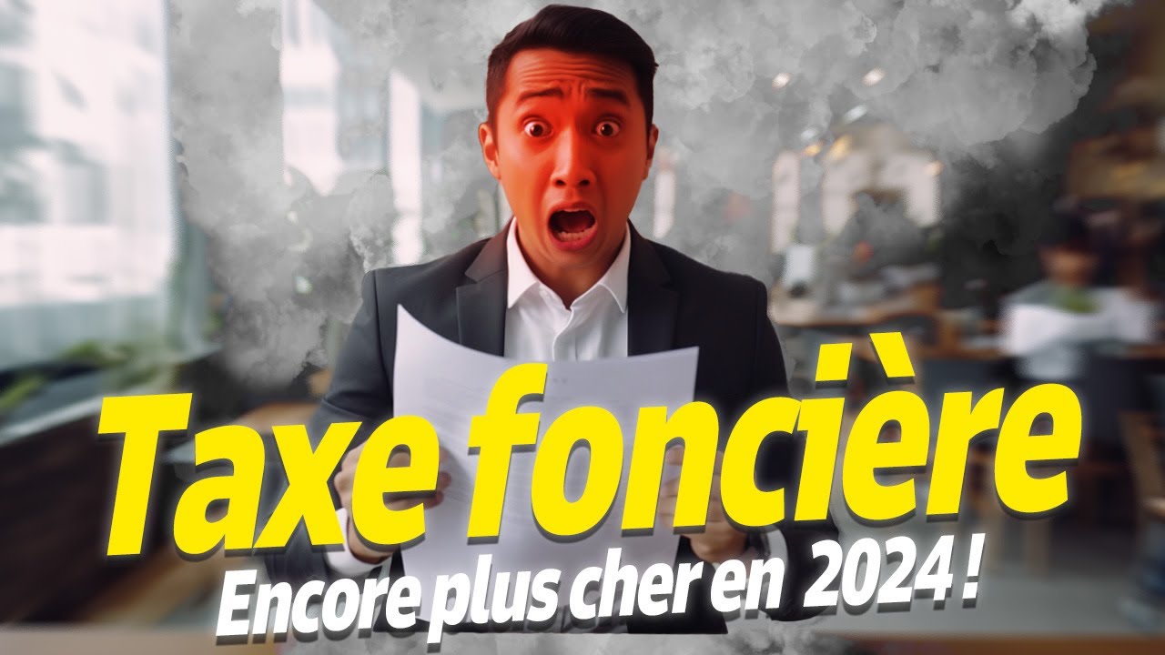 Augmentation de la TAXE FONCIÈRE: nouvelles HAUSSES en 2024 !