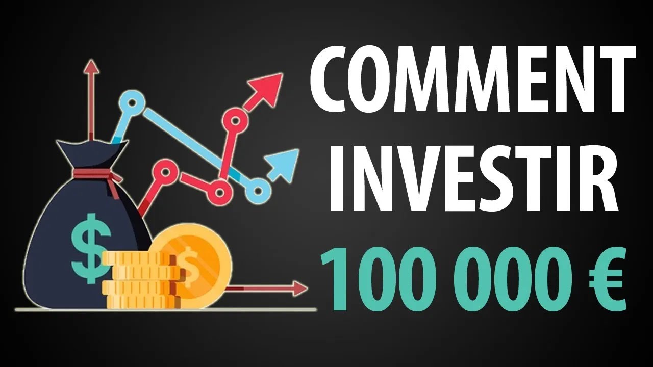 Comment Investir 100 000 Euros: Les Meilleurs Placements